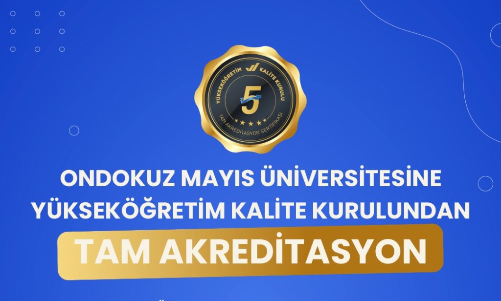 OMÜ Kalitesini Tescilledi: YÖKAK’tan 5 Yıllık Tam Akreditasyon