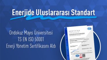 OMÜ, ISO 50001 Enerji Yönetim Sistemleri Sertifikası Aldı